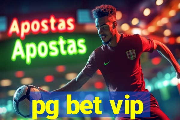 pg bet vip